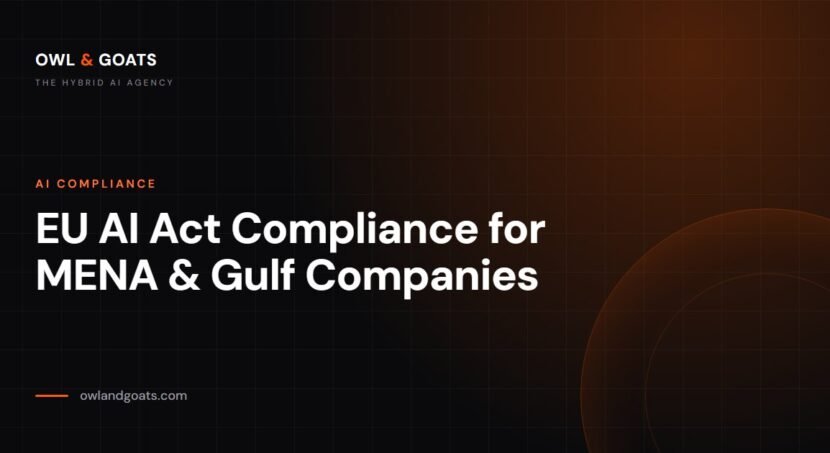 EU AI Act compliance for MENA and Gulf companies — OWL & GOATS