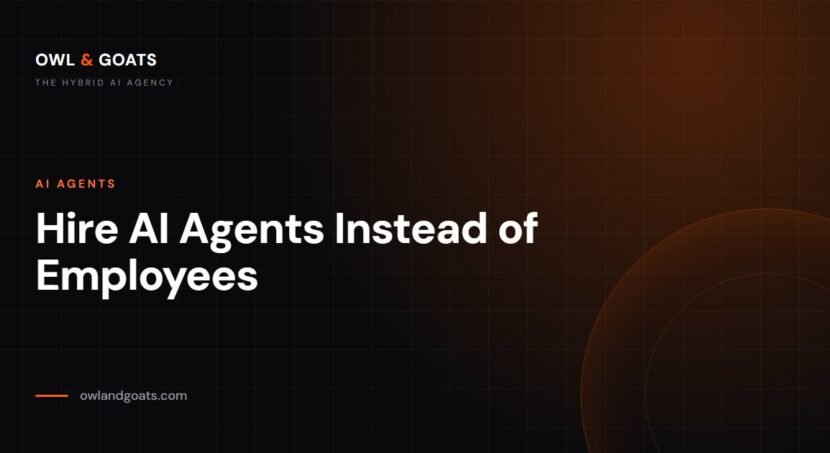 Hire AI agents instead of employees cost comparison — OWL & GOATS